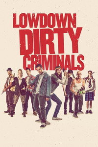Постер фильма «Lowdown Dirty Criminals (2020)» — (3 из 7)