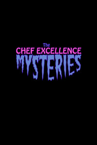 The Chef Excellence Mysteries (2013)