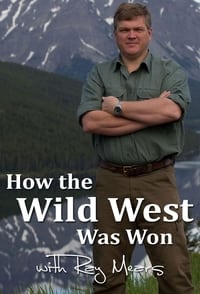 How the Wild West was Won with Ray Mears (2016)