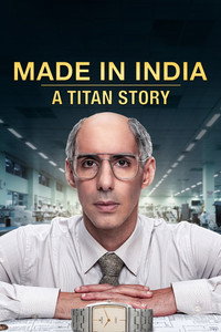 Made In India: A Titan Story (2026) Season 1 Complete Hindi WEB Series 480p 720p 1080p WEB-DL