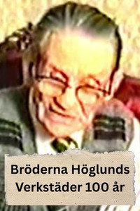 Bröderna Höglunds Verkstäder 100 år (2019) poster