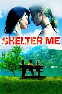 Shelter Me - 2007