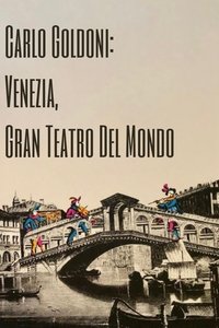 Poster de Carlo Goldoni: Venezia, Gran Teatro del Mondo