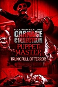 Carnage Collection - Puppet Master: Trunk Full of Terror (2022)