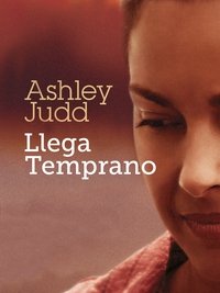 Poster de Llega temprano