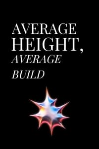 Average Height, Average Build Average Height, Average Build