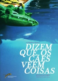 Dizem que os cães veem coisas (2012)