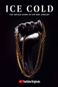 Ice Cold: The Untold Story of Hip Hop Jewelry (2020)