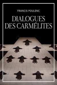 The Metropolitan Opera: Dialogues des Carmélites - 2019
