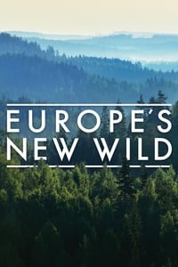 tv show poster Europe%27s+New+Wild 2021