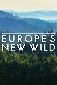 tv show poster Europe%27s+New+Wild 2021