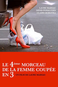 Le 4ème Morceau de la femme coupée en 3 (2006)