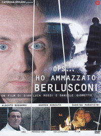 Постер фильма «Ho ammazzato Berlusconi (2008)» — (1 из 2)