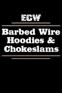 Poster de ECW Barbed Wire, Hoodies and Chokeslams