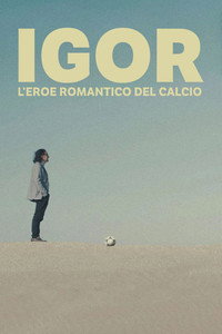 Igor - L'eroe romantico del calcio