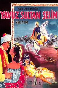 Постер к фильму Yavuz Sultan Selim agliyor (1952)