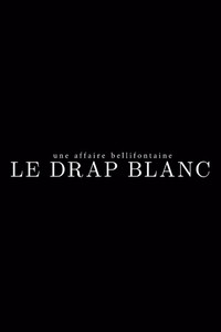 Une affaire bellifontaine : le drap blanc