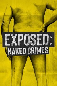 Exposed: Naked Crimes - Season 3