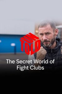 The Secret World of Fight Clubs: UNTOLD