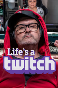 Life's a Twitch (2019)