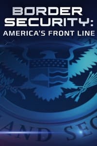tv show poster Border+Security%3A+America%27s+Front+Line 2016