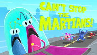 Can't Stop the Martians!