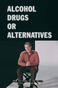 Alcohol Drugs Or Alternatives (1973)