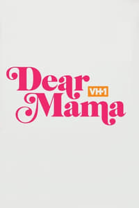 Dear Mama: A Love Letter to Mom - 2019