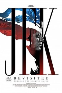 JFK Revisited: Through The Looking Glass (2021) JFK Revisited: Through The Looking Glass (2021)