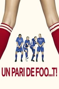 Un pari de foo...t! (2005)