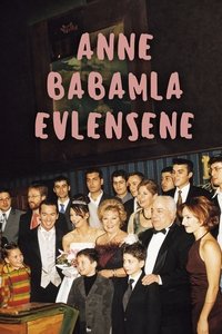 Anne Babamla Evlensene - 2002