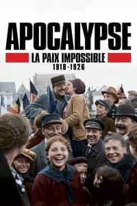 copertina serie tv Apocalypse%2C+La+Paix+Impossible+%281918-1926%29 2018