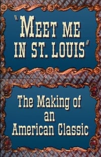 Poster de Meet Me in St. Louis: The Making of an American Classic
