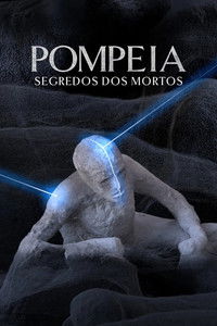 Pompeia: Revelações Inéditas