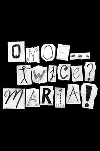 Once... Twice? Maria!