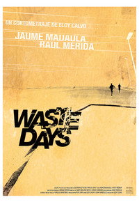 Постер фильма «Waste Days (2014)» — (2 из 3)