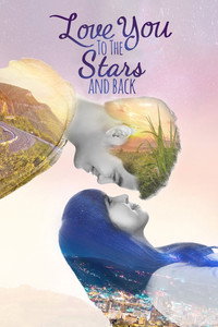 Постер фильма «Love You to the Stars and Back (2017)» — (7 из 12)