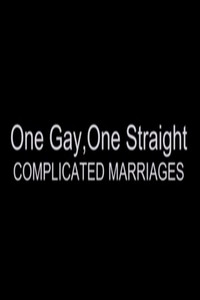 Постер фильма «One Gay, One Straight: Complicated Marriages (2008)» — (1 из 1)