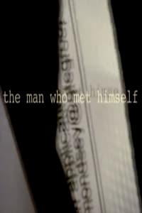 The Man Who Met Himself (2005)