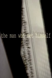 The Man Who Met Himself (2005)