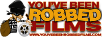 You've Been Robbed Films
