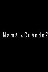 Imagem do Filme Mamá, ¿Cuándo?