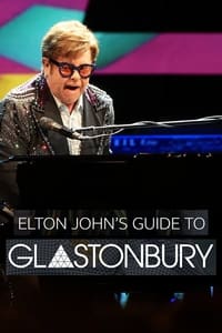 Elton John’s Guide to Glastonbury - 2023
