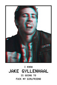 Постер фильма «I Know Jake Gyllenhaal Is Going to Fuck My Girlfriend (2016)» — (3 из 7)