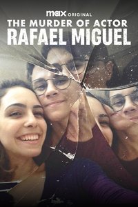 tv show poster The+Murder+of+Actor+Rafael+Miguel 2025