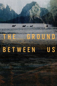 Постер фильма «The Ground Between Us (2020)» — (2 из 3)