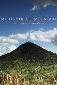 Mystery of the Mountain: Hidden In Plain View (2018)