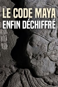 Le code maya enfin déchiffré (2008)