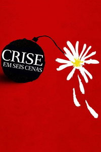 Crise em Seis Cenas S01E06