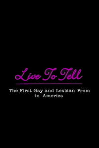 Live to Tell: The First Gay and Lesbian Prom in America (1995)